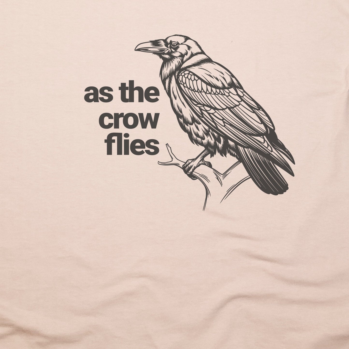As the Crow Flies T-Shirt Adventure and Outdoors Themed T-Shirt