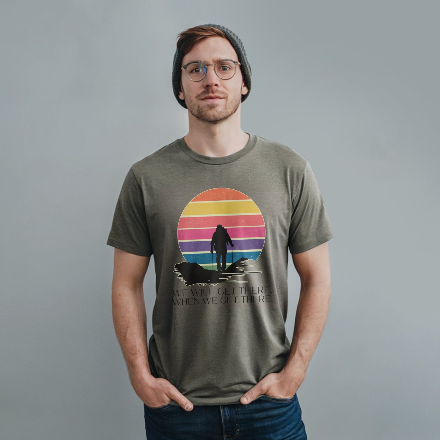 We Will Get There Hiking T-Shirt Adventure and Outdoors Themed T-Shirt