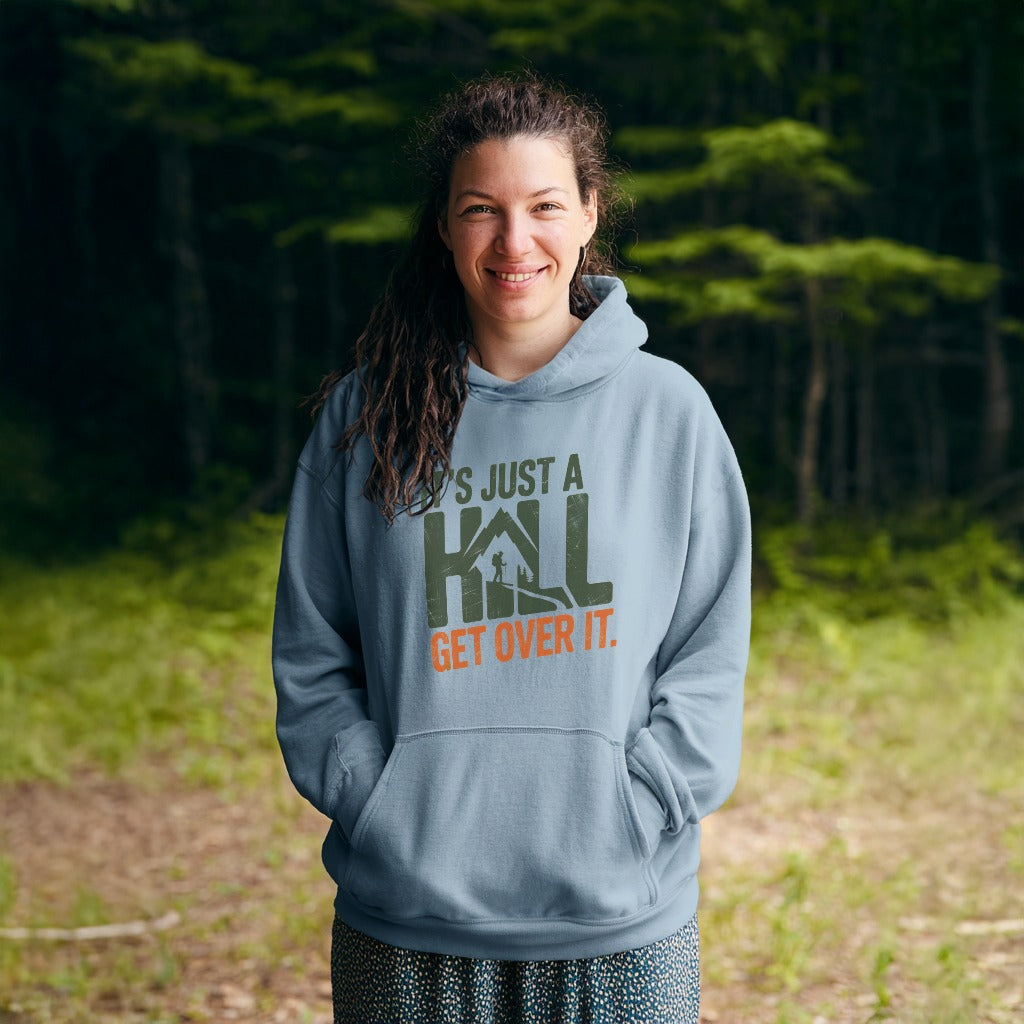 It's Just a Hill Hiking Hoodie Adventure and Outdoors Themed Hoodie