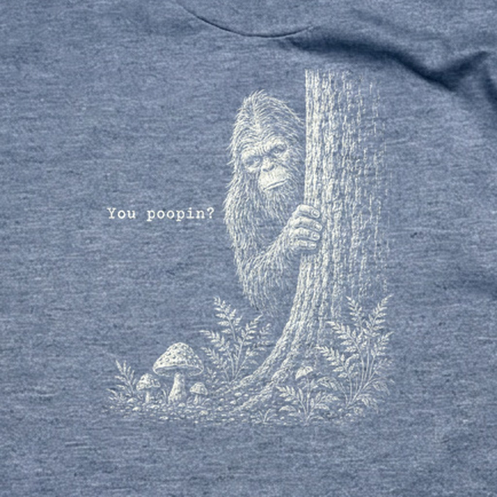 Sasquatch You Poopin? T-Shirt