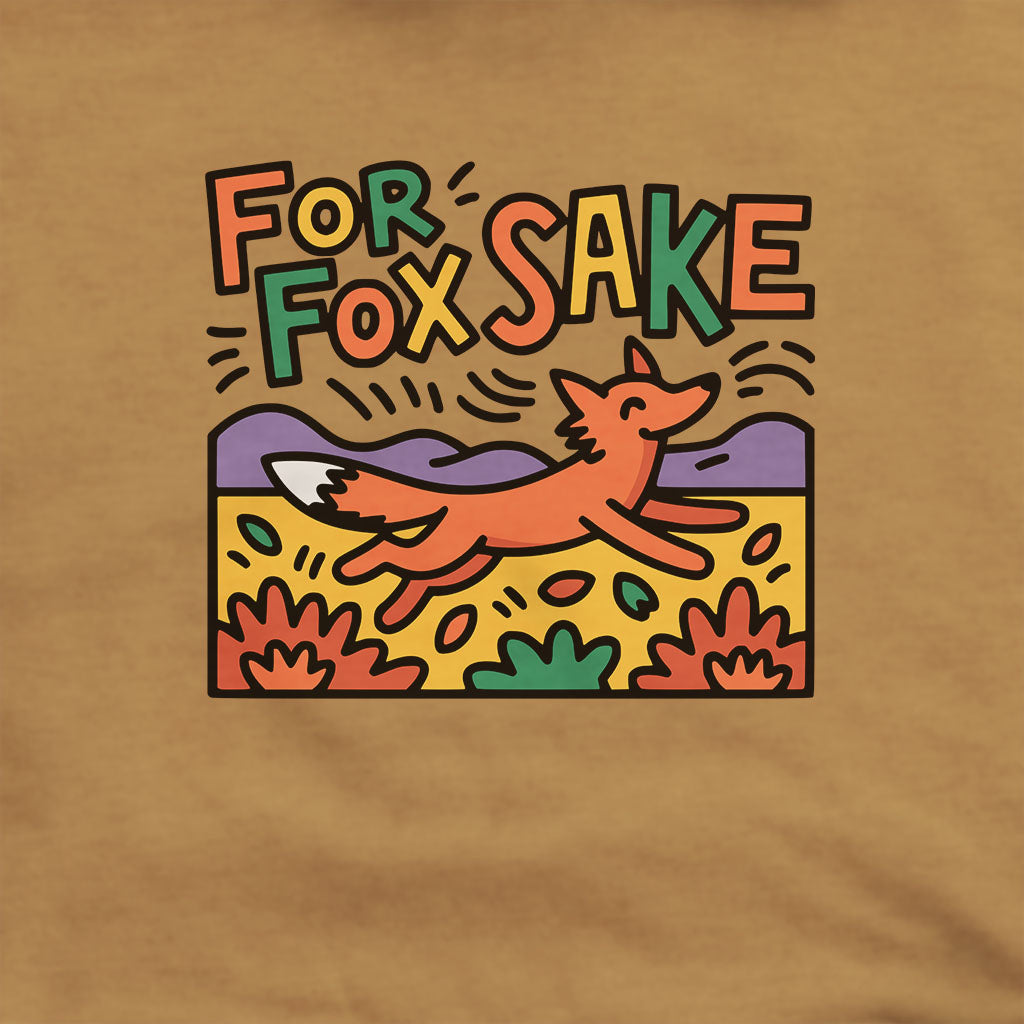 For Fox Sake Hoodie Adventure and Outdoors Themed Hoodie