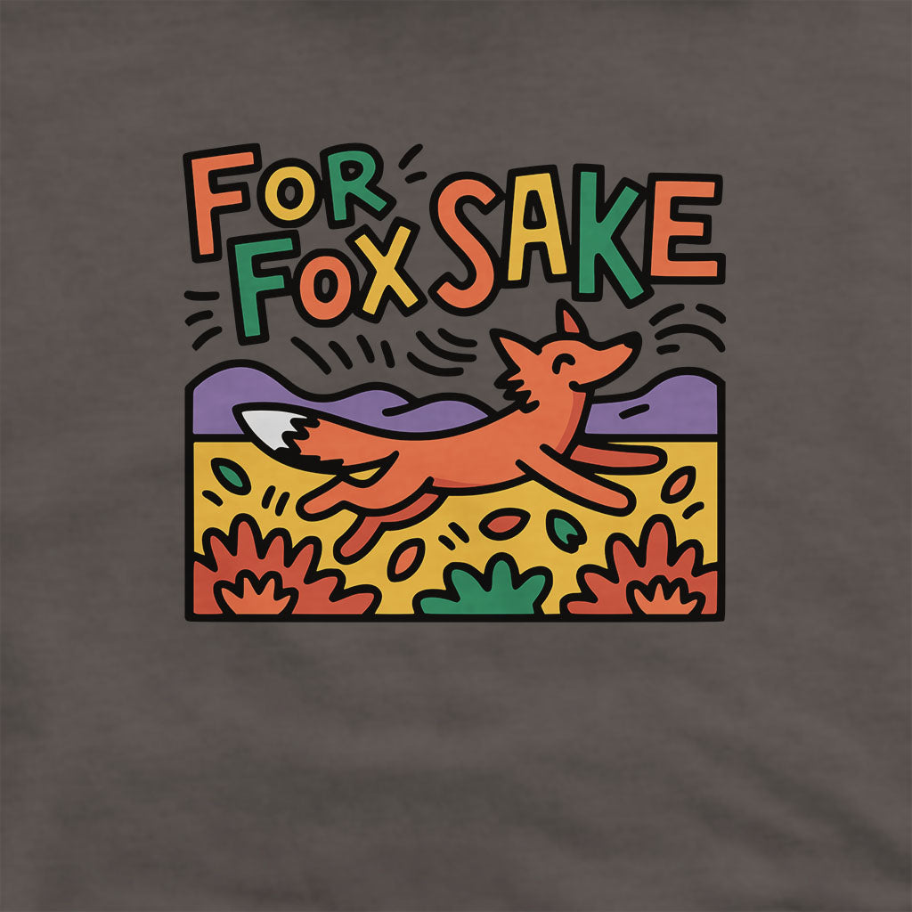For Fox Sake Hoodie Adventure and Outdoors Themed Hoodie