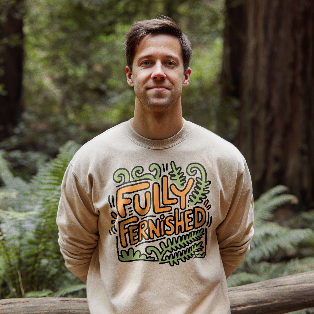 Fully Fernished Crewneck Sweatshirt Adventure and Outdoors Themed Sweatshirt
