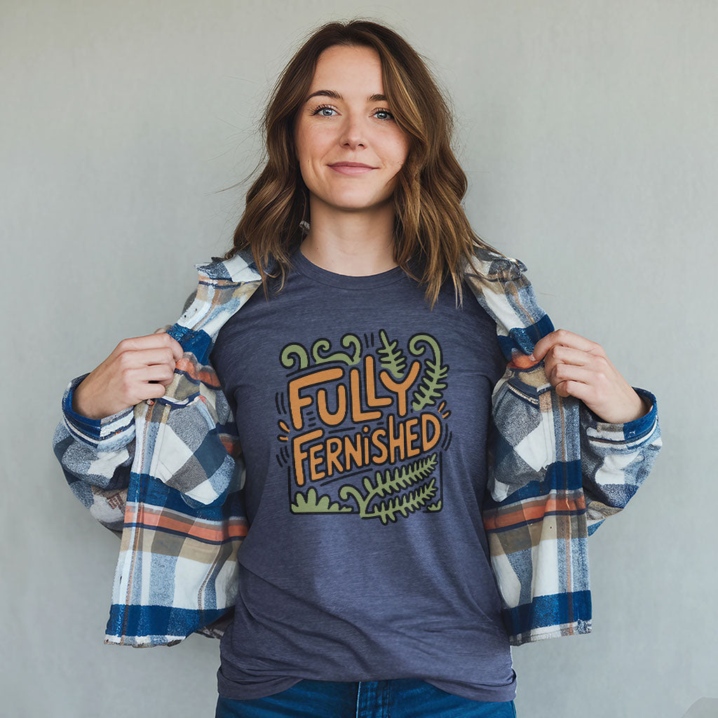 Fully Fernished T-Shirt Adventure and Outdoors Themed T-Shirt