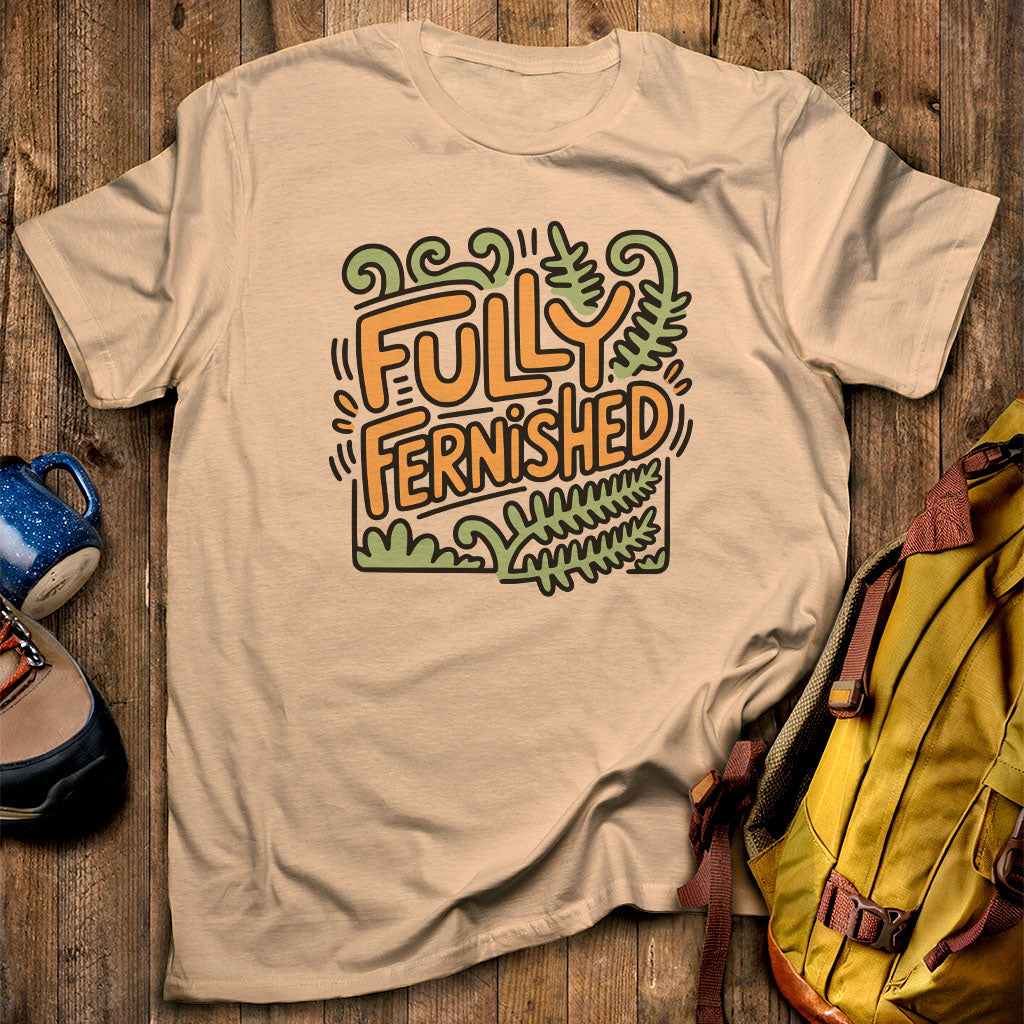 Fully Fernished T-Shirt Sand Adventure and Outdoors Themed T-Shirt