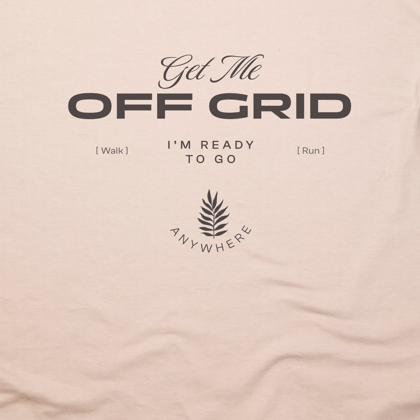 Get Me Off Grid T-Shirt Adventure and Outdoors Themed T-Shirt
