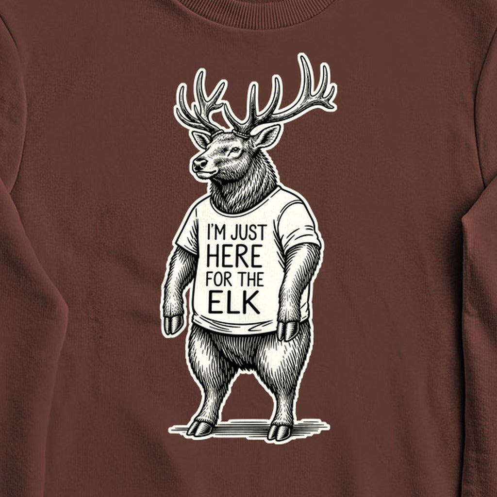 I'm Just Here for the Elk Crewneck Sweatshirt