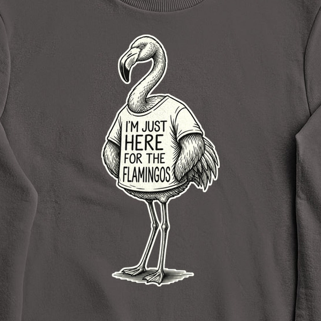 I'm Just Here for the Flamingos Crewneck Sweatshirt
