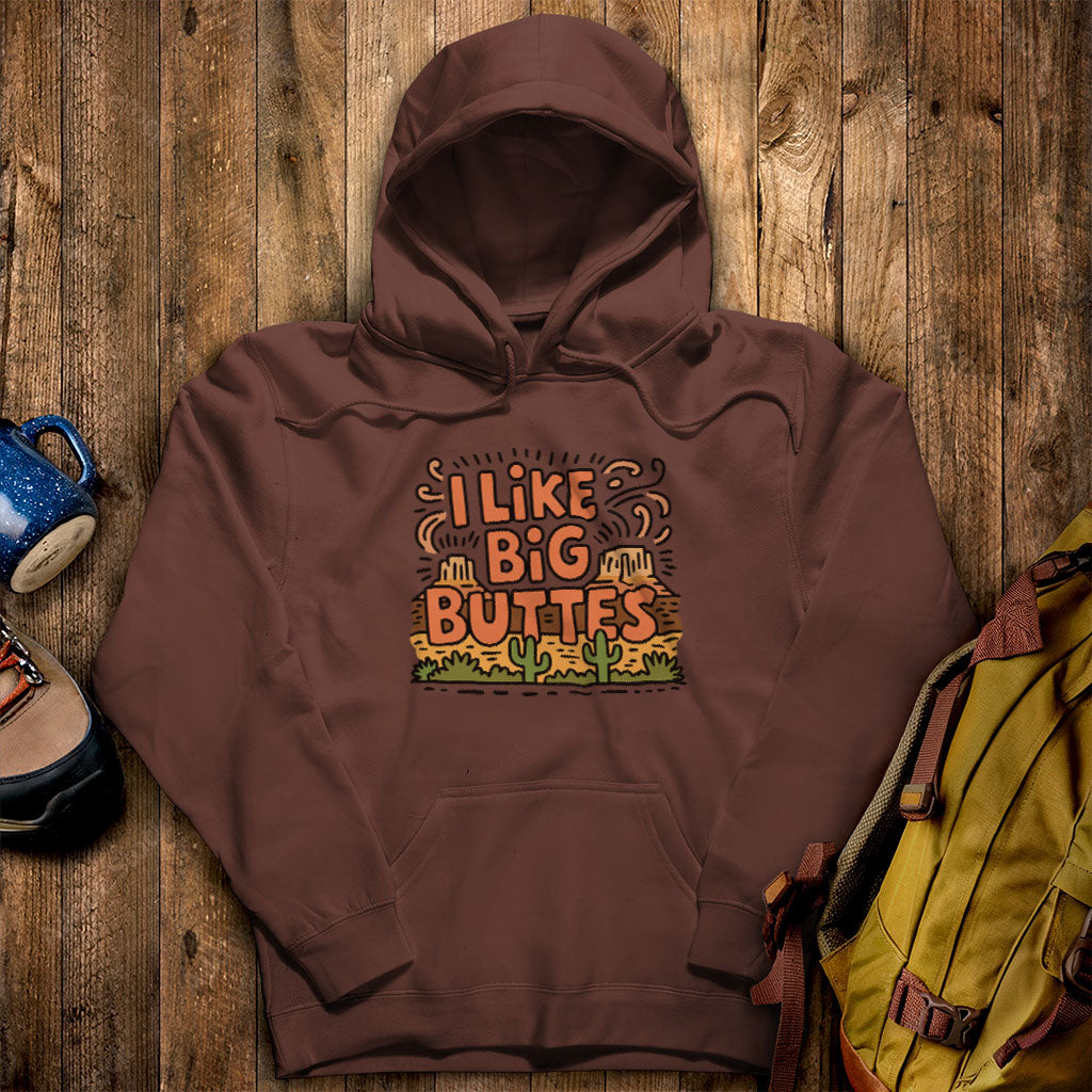I Like Big Buttes Hoodie Cocoa Adventure and Outdoors Themed Hoodie