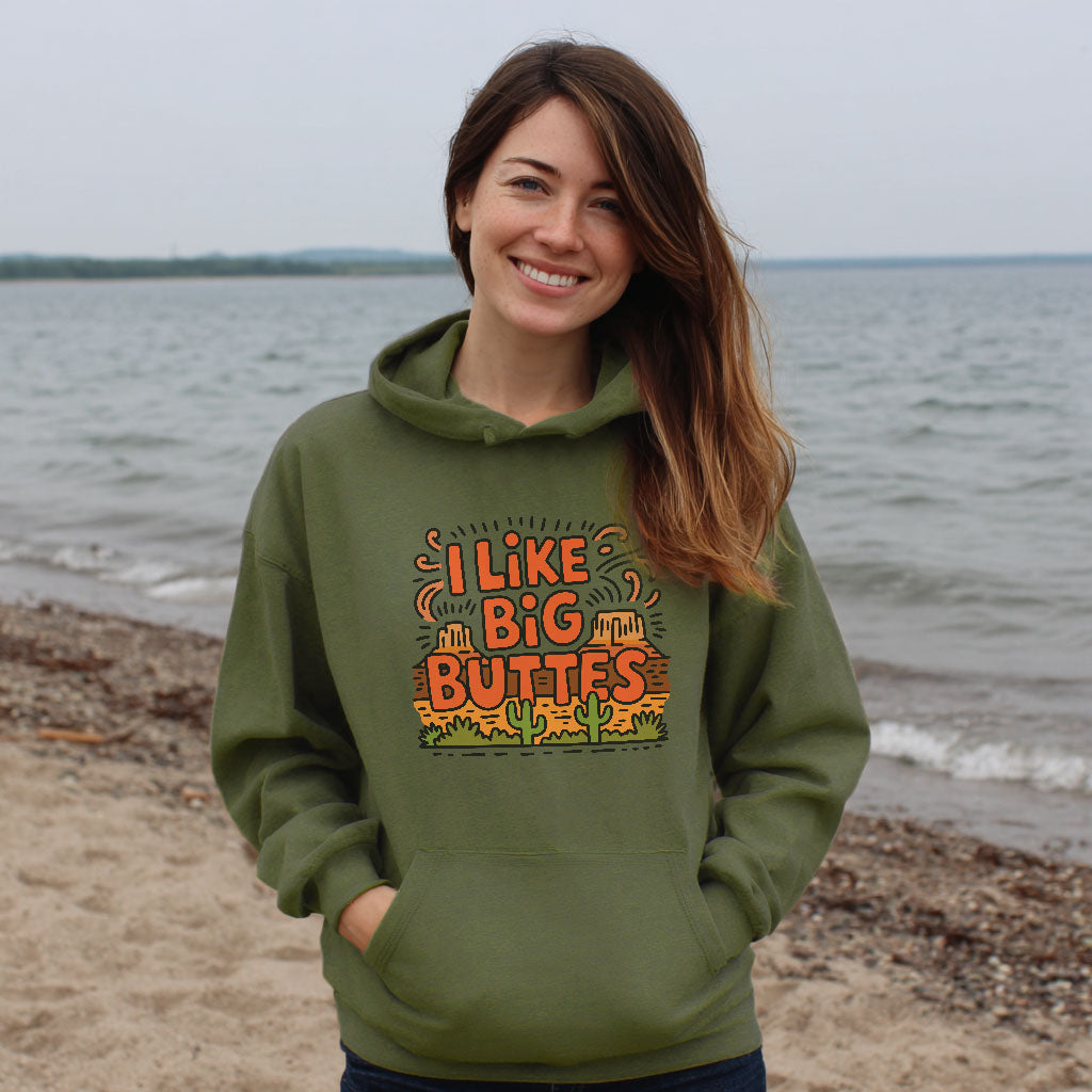 I Like Big Buttes Hoodie Adventure and Outdoors Themed Hoodie