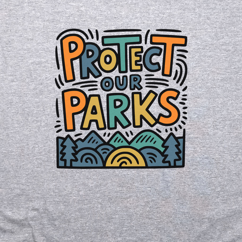 Protect Our Parks Crewneck Sweatshirt Adventure and Outdoors Themed Sweatshirt