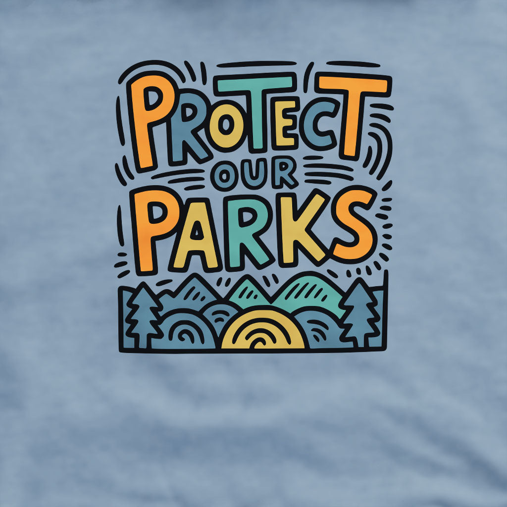 Protect Our Parks Crewneck Sweatshirt Adventure and Outdoors Themed Sweatshirt