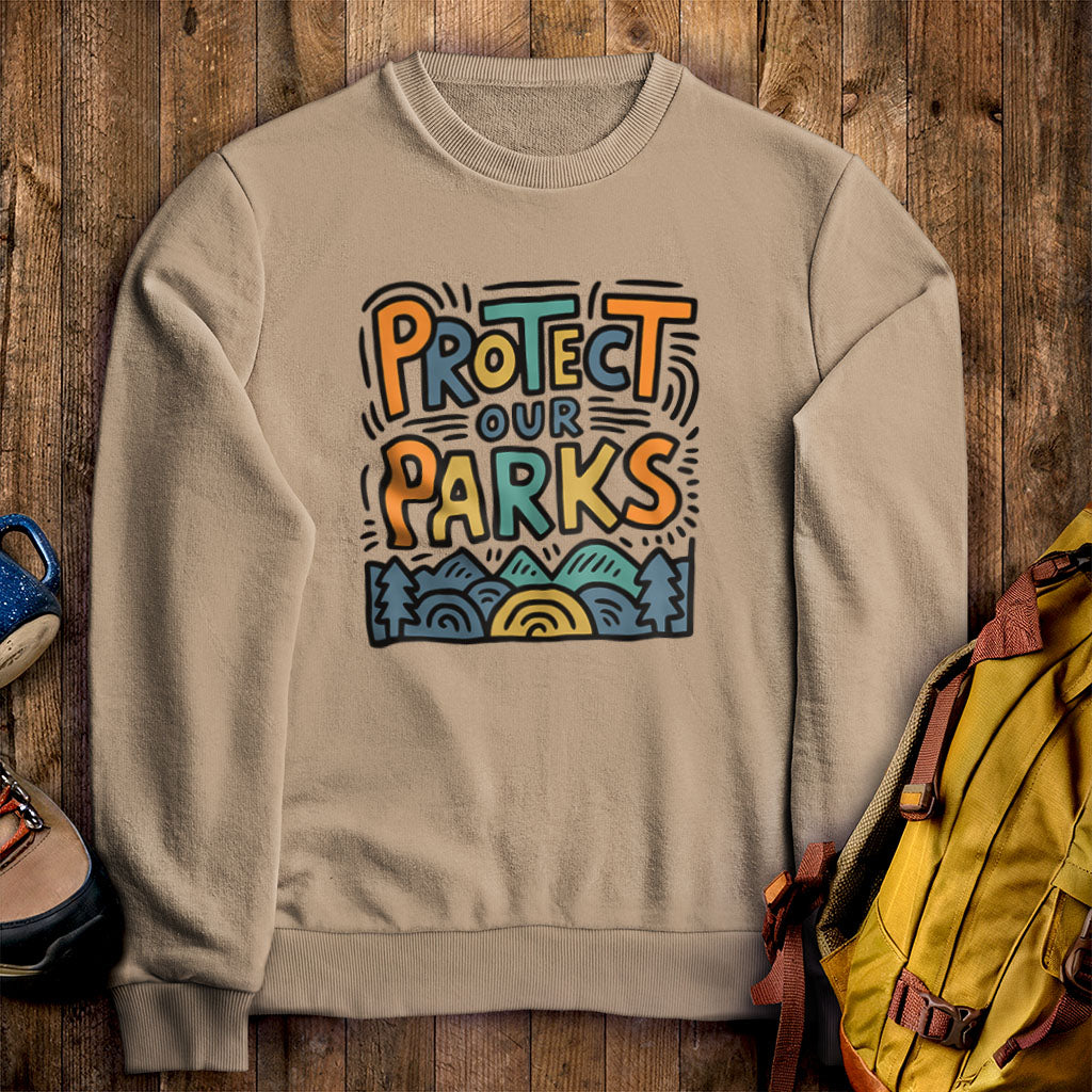 Protect Our Parks Crewneck Sweatshirt Sand Adventure and Outdoors Themed Sweatshirt