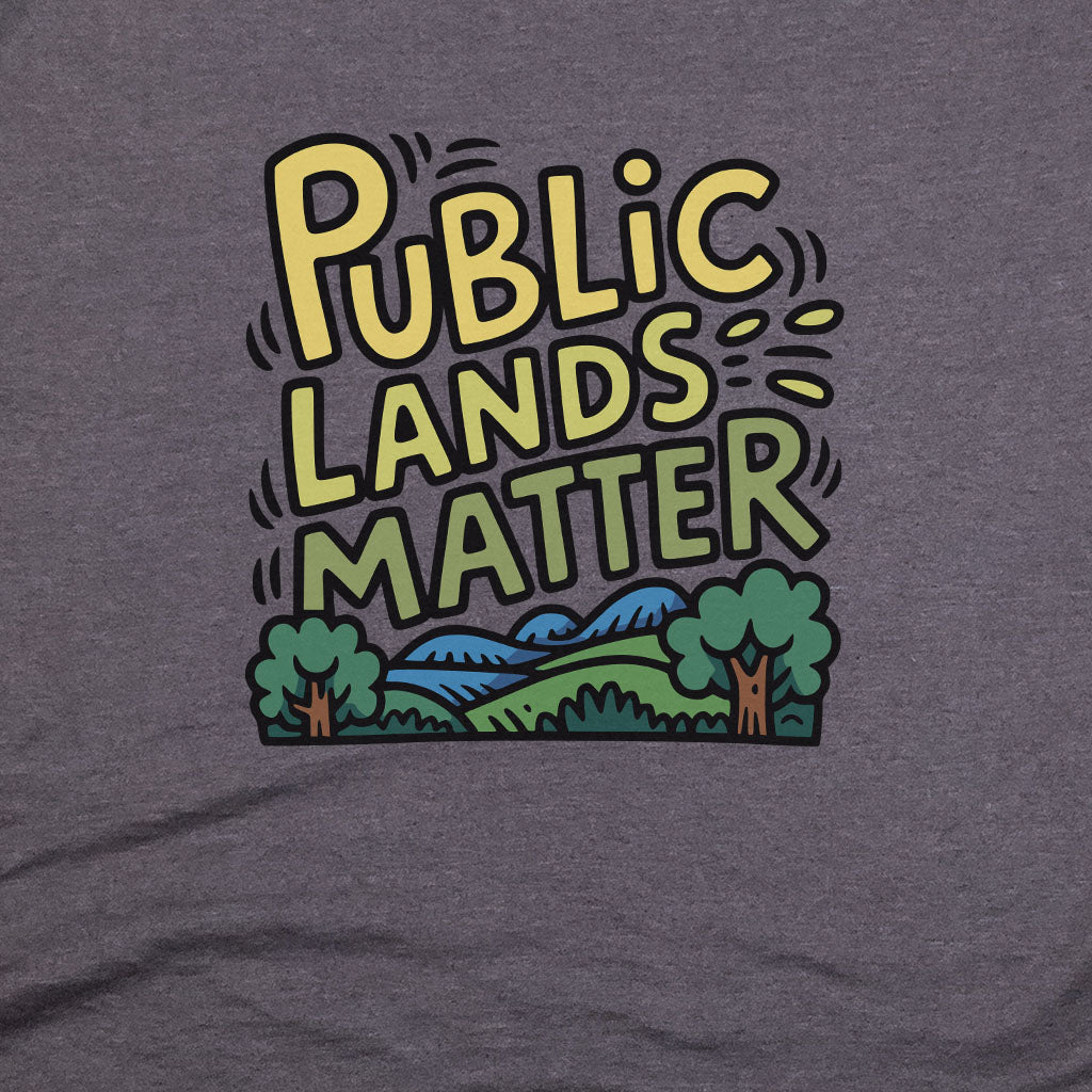 Public Lands Matter T-Shirt Adventure and Outdoors Themed T-Shirt