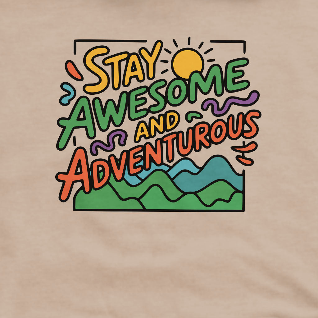 Stay Awesome and Adventurous Sweatshirt Adventure and Outdoors Themed Sweatshirt