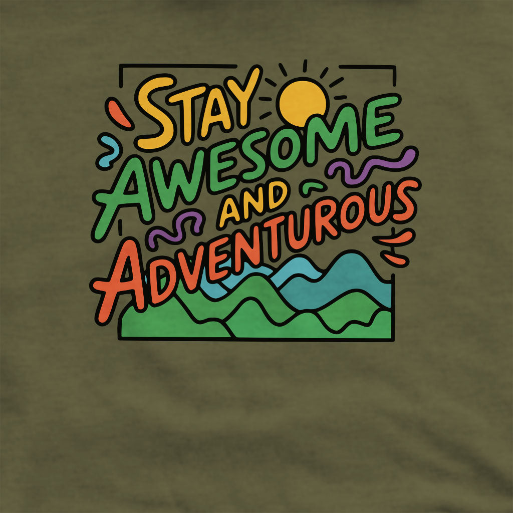 Stay Awesome and Adventurous Sweatshirt Adventure and Outdoors Themed Sweatshirt
