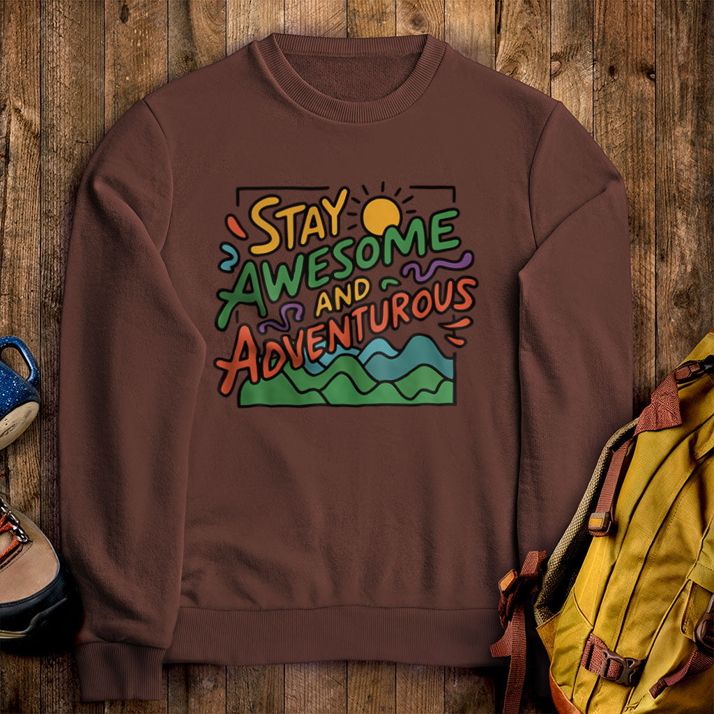 Stay Awesome and Adventurous Sweatshirt Cocoa Adventure and Outdoors Themed Sweatshirt