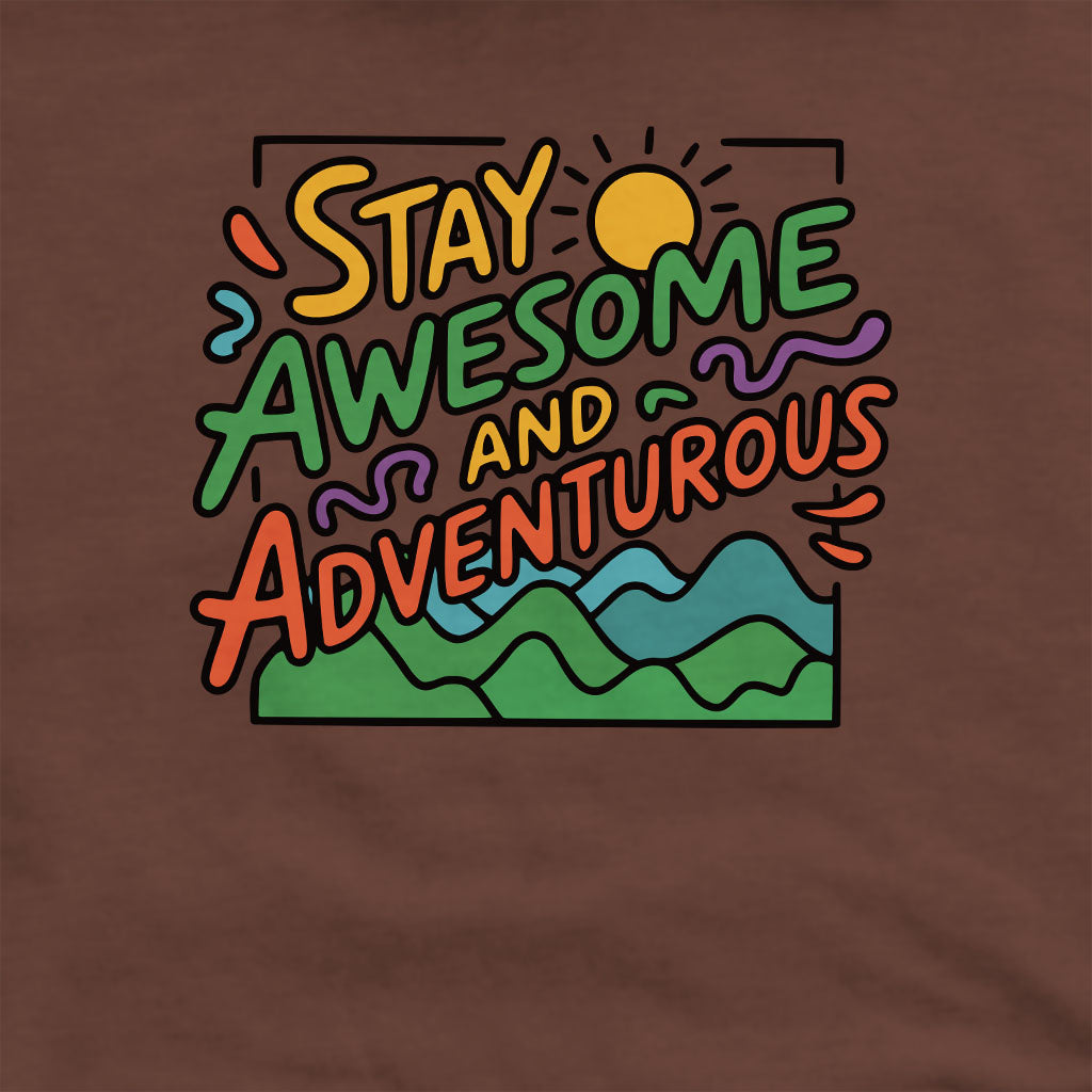 Stay Awesome and Adventurous Sweatshirt Adventure and Outdoors Themed Sweatshirt