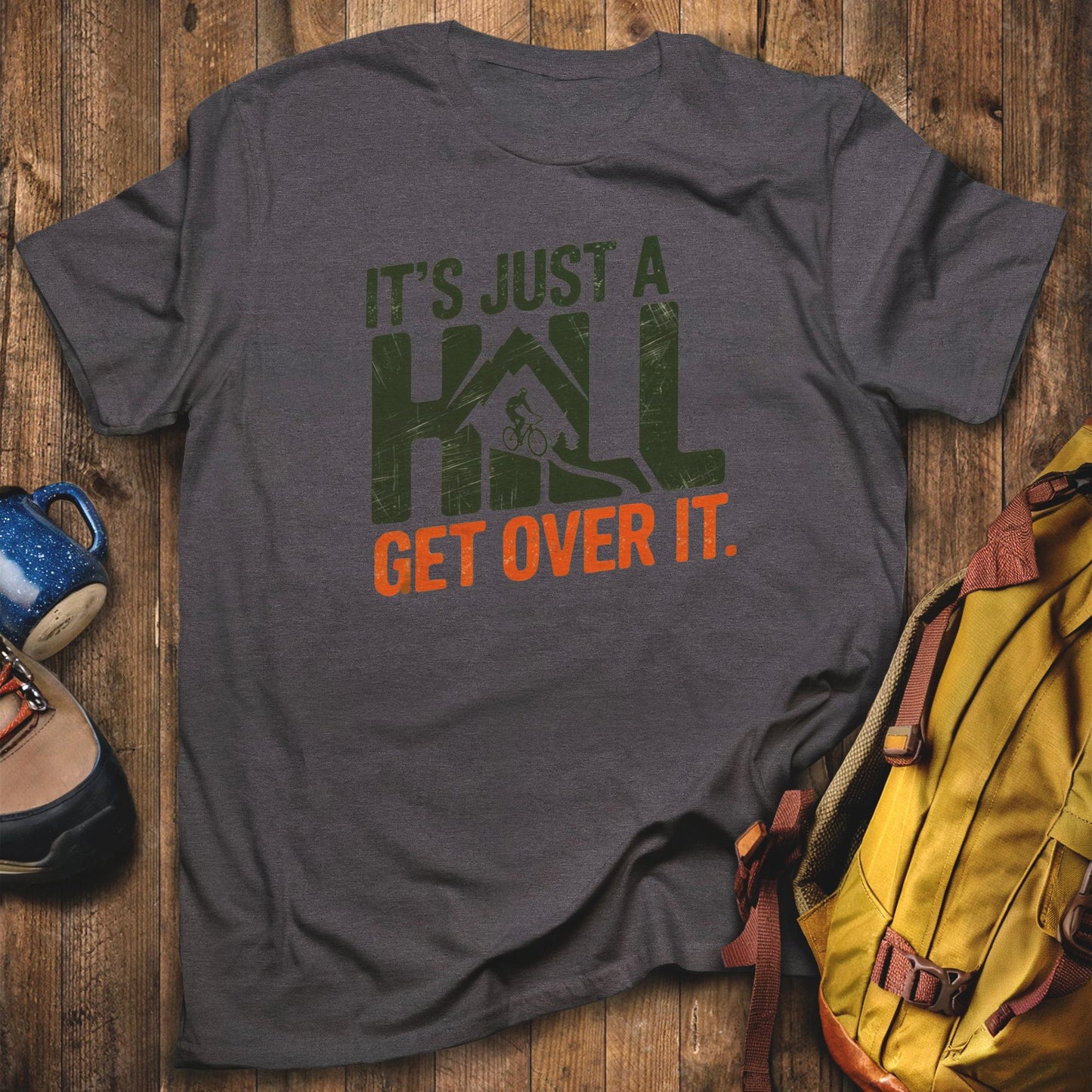 It's Just a Hill Biking T-Shirt Dark Heather Adventure and Outdoors Themed T-Shirt
