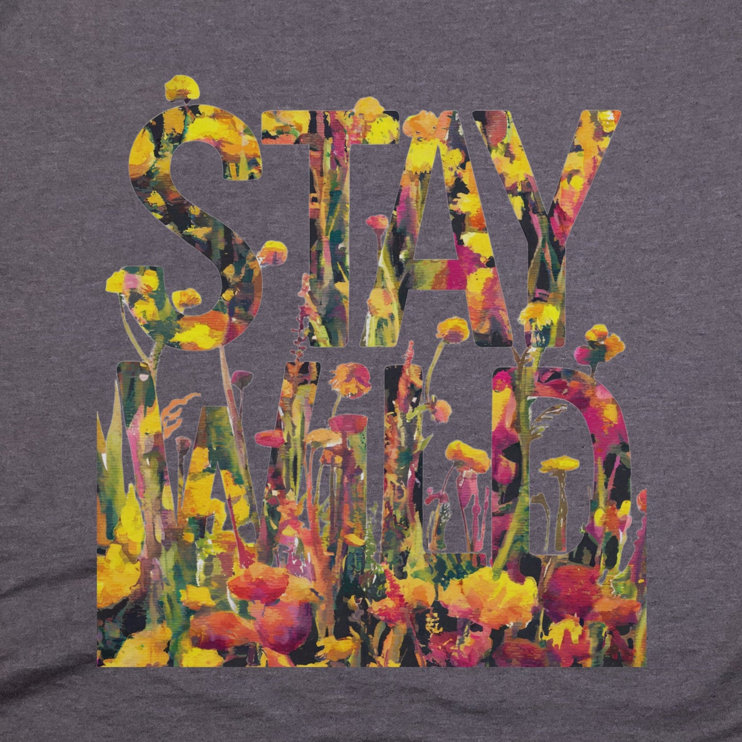 Stay Wild Wildflower T-Shirt Adventure and Outdoors Themed T-Shirt