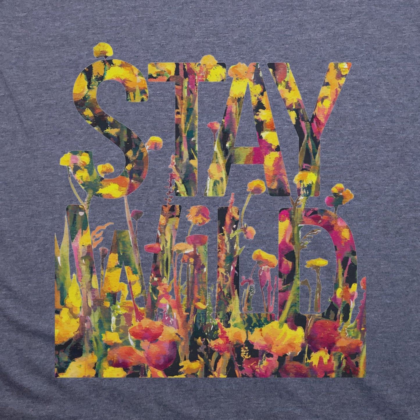 Stay Wild Wildflower T-Shirt Adventure and Outdoors Themed T-Shirt