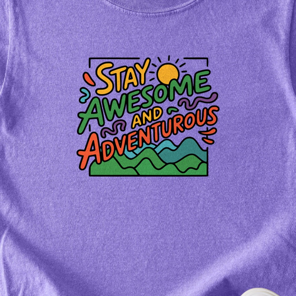 Stay Awesome and Adventurous Kids Cotton T-Shirt