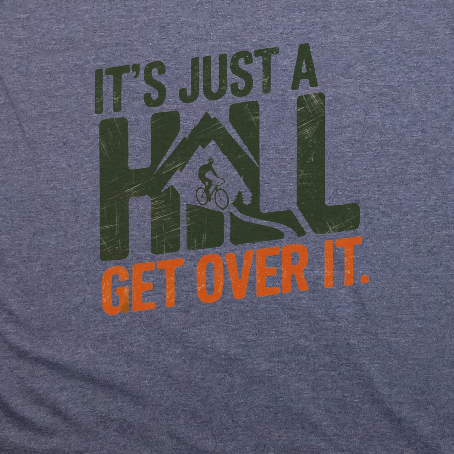 It's Just a Hill Biking T-Shirt Adventure and Outdoors Themed T-Shirt