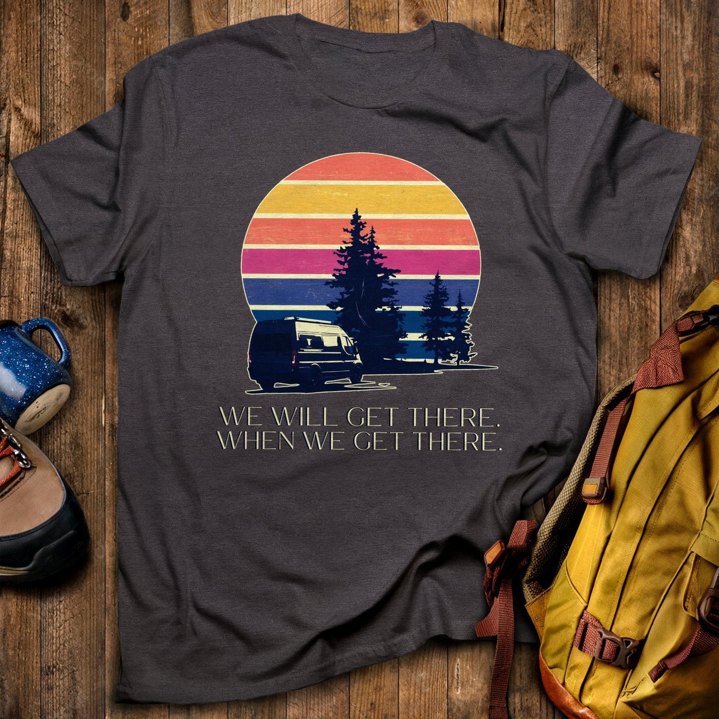 We Will Get There Campervan T-Shirt Dark Heather Adventure and Outdoors Themed T-Shirt