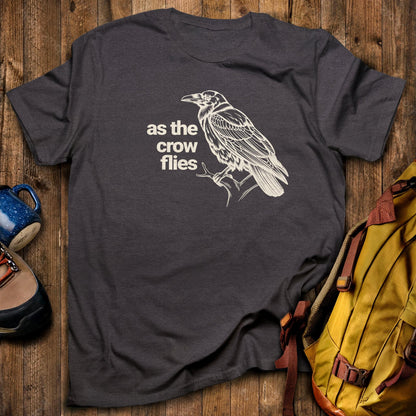 As the Crow Flies T-Shirt Dark Heather Adventure and Outdoors Themed T-Shirt