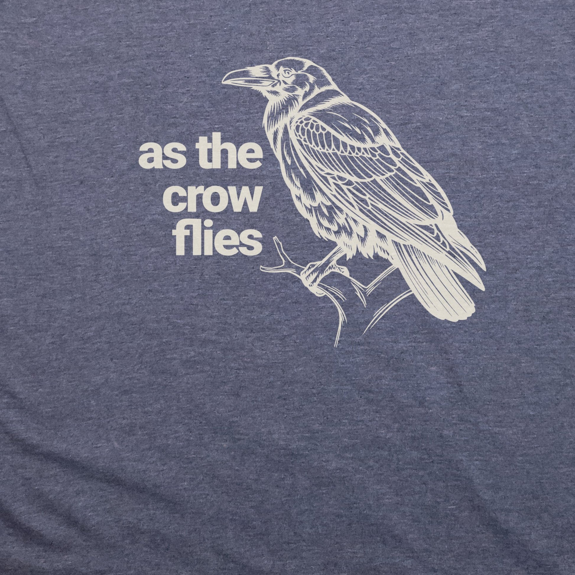As the Crow Flies T-Shirt Adventure and Outdoors Themed T-Shirt