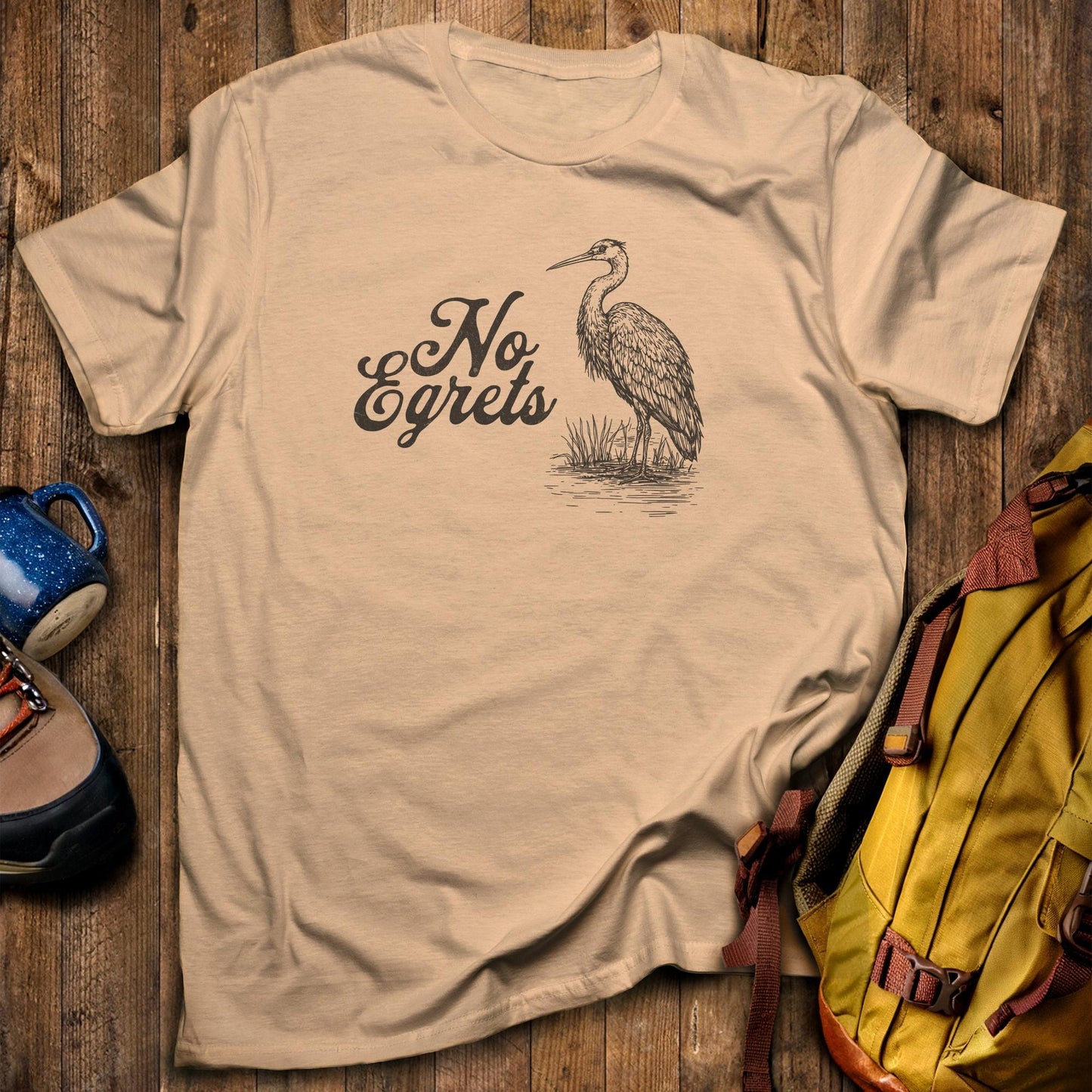 No Egrets T-Shirt Sand Adventure and Outdoors Themed T-Shirt