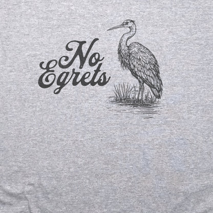 No Egrets T-Shirt Adventure and Outdoors Themed T-Shirt