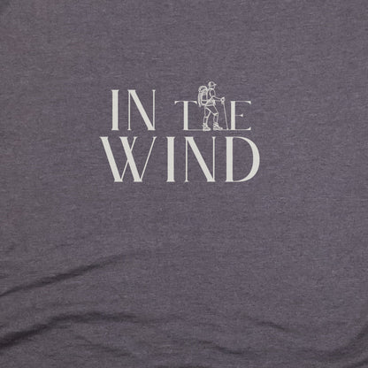 In the Wind T-Shirt Adventure and Outdoors Themed T-Shirt