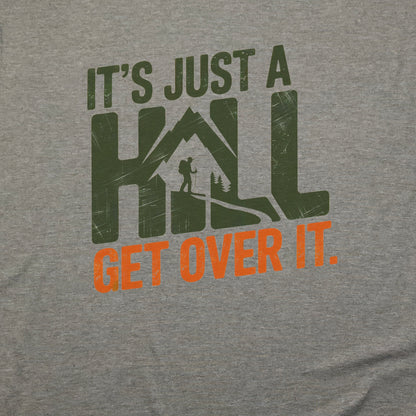 It's Just a Hill Hiking T-Shirt Adventure and Outdoors Themed T-Shirt
