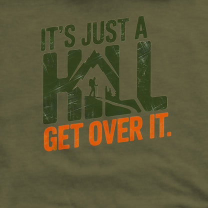 It's Just a Hill Hiking Sweatshirt Adventure and Outdoors Themed Sweatshirt