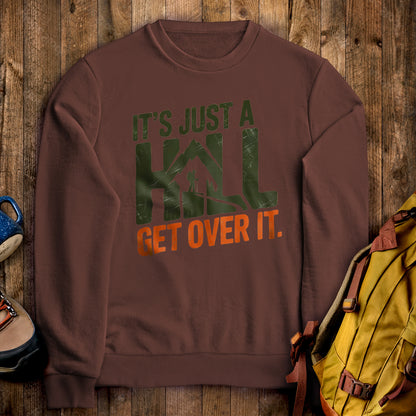 It's Just a Hill Hiking Sweatshirt Cocoa Adventure and Outdoors Themed Sweatshirt