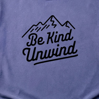 Be Kind Unwind Cotton T-Shirt