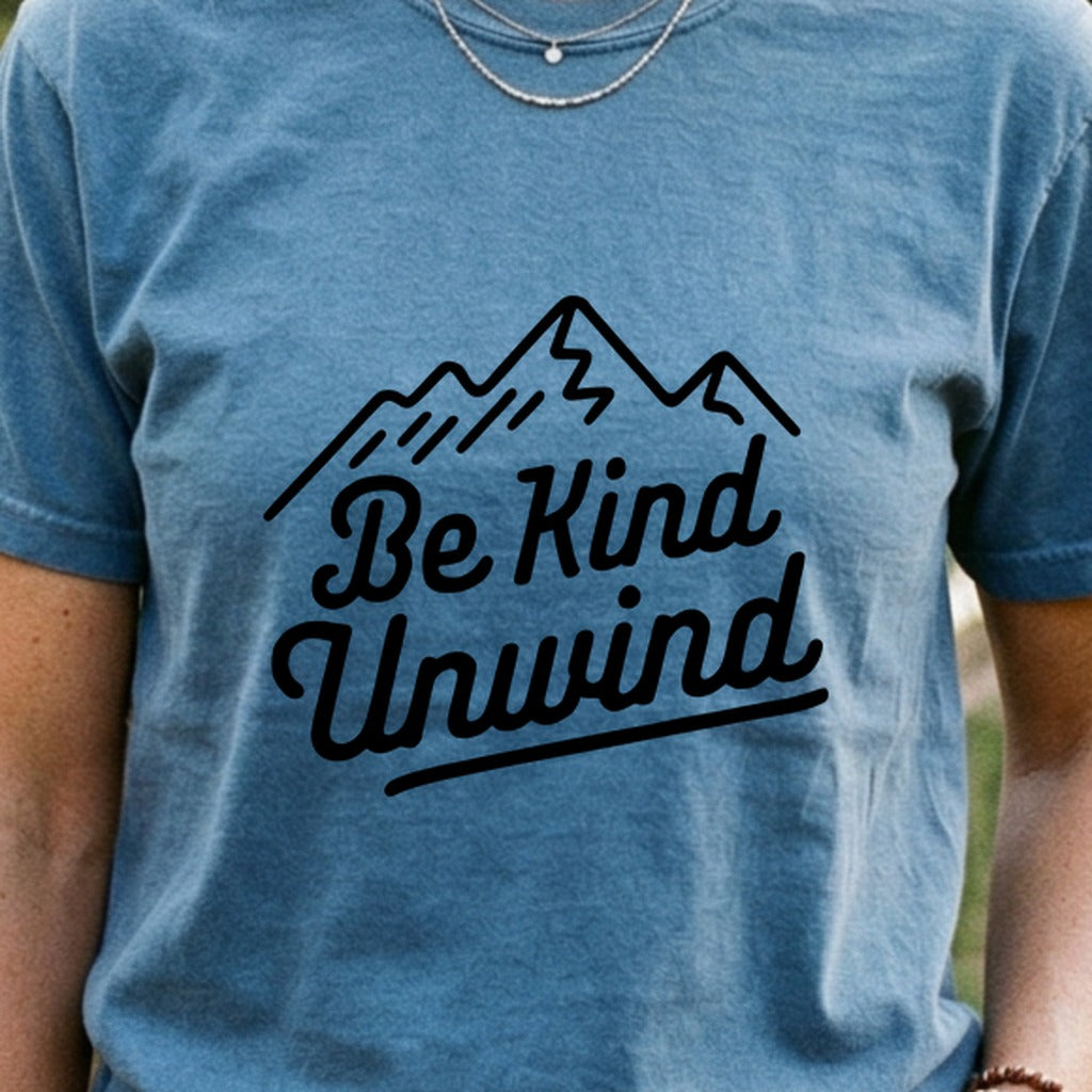 Be Kind Unwind Cotton T-Shirt