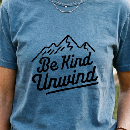 Be Kind Unwind Cotton T-Shirt