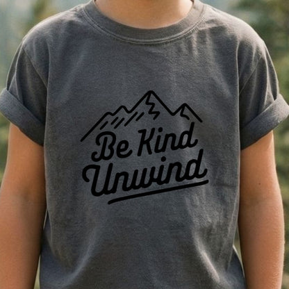 Be Kind Unwind Kids Cotton T-Shirt