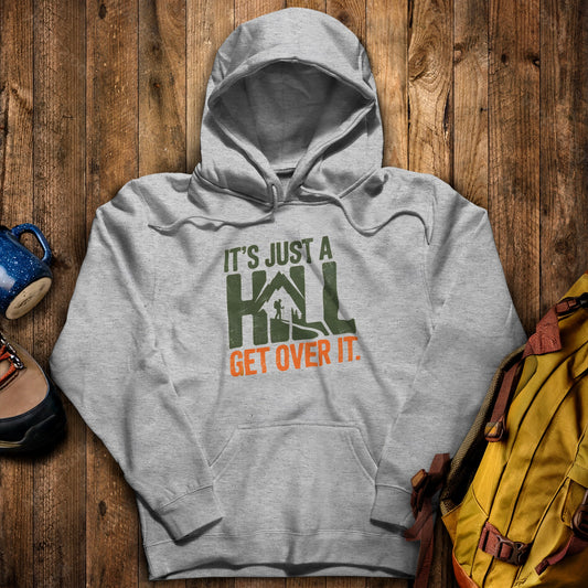 It's Just a Hill Hiking Hoodie Sport Grey Adventure and Outdoors Themed Hoodie