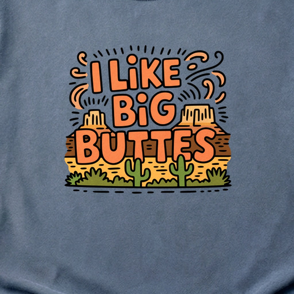 I Like Big Buttes Cotton T-Shirt