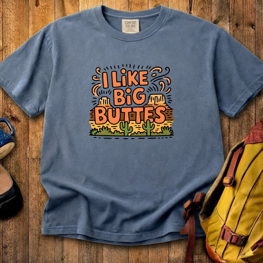 I Like Big Buttes Cotton T-Shirt