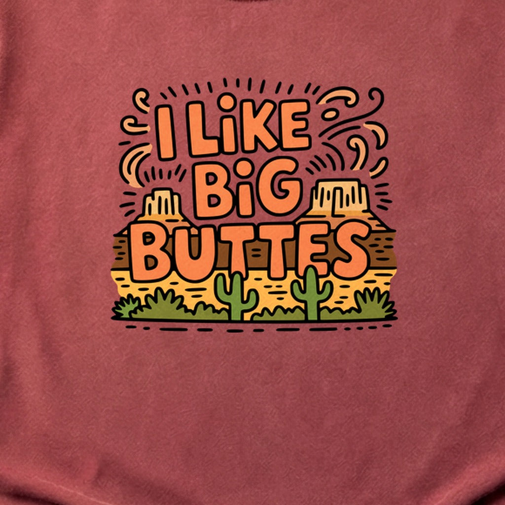 I Like Big Buttes Cotton T-Shirt