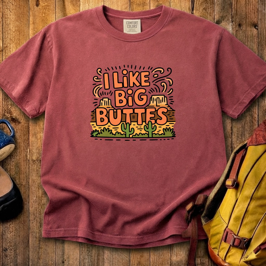 I Like Big Buttes Cotton T-Shirt