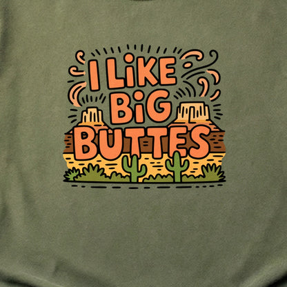 I Like Big Buttes Cotton T-Shirt