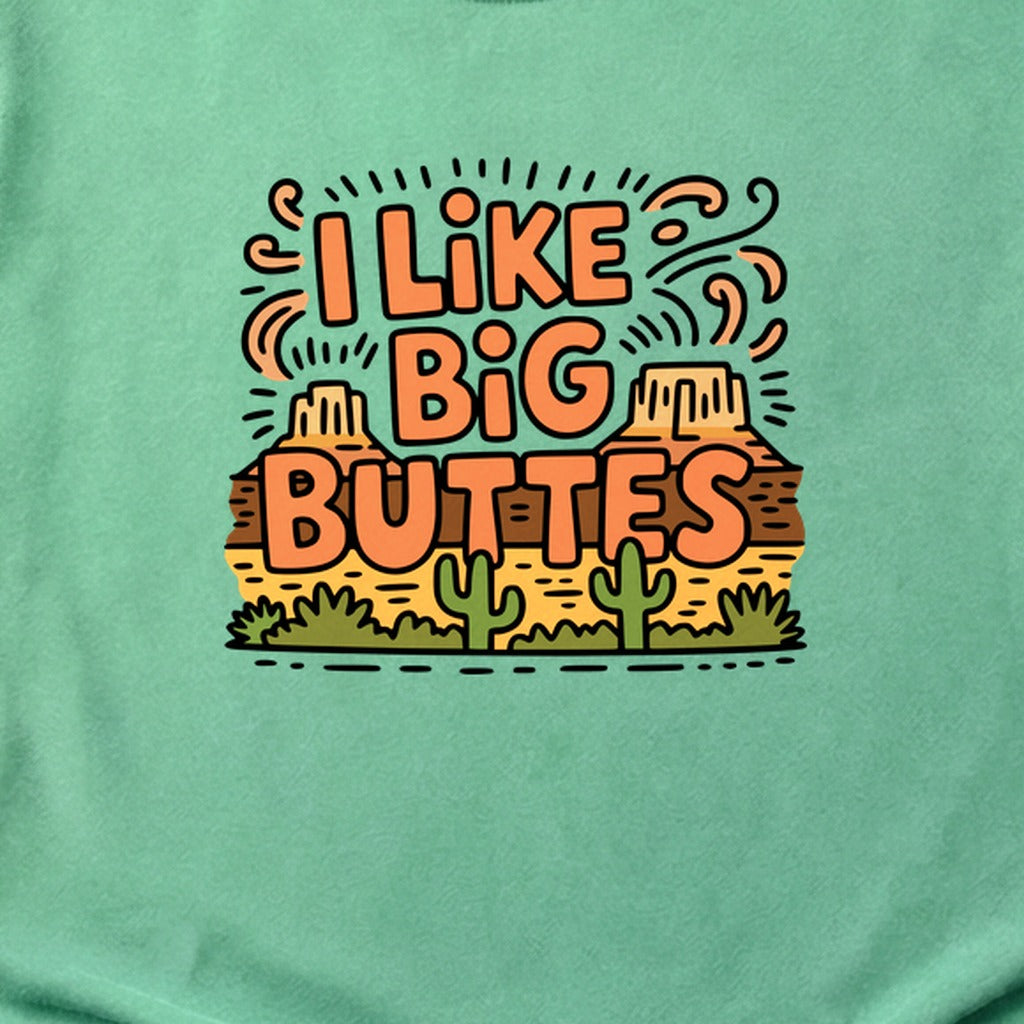 I Like Big Buttes Cotton T-Shirt