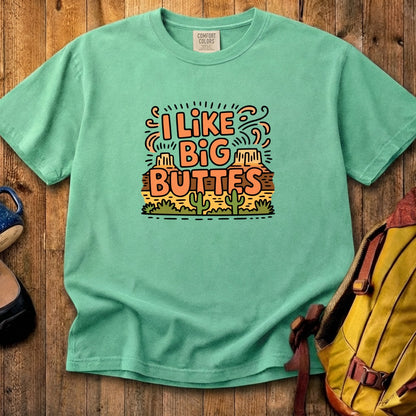 I Like Big Buttes Cotton T-Shirt