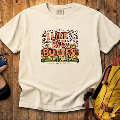 I Like Big Buttes Cotton T-Shirt