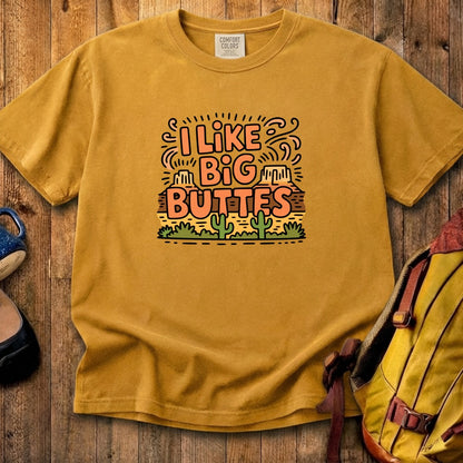 I Like Big Buttes Cotton T-Shirt
